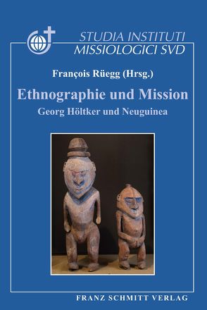 Ethnographie und Mission von Rüegg,  François