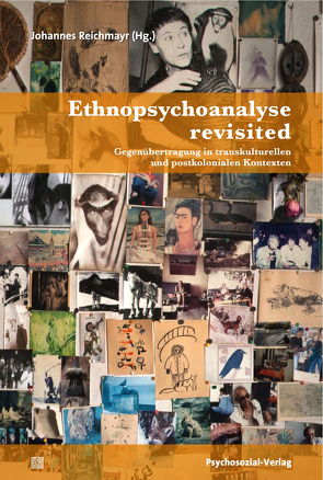 Ethnopsychoanalyse revisited von Becker,  David, Bird-Pollan,  Stefan, Bonz,  Jochen, Gebauer,  Thomas, Gerlach,  Alf, Graul,  Stefanie, Hörter,  Kathrin, Kaufhold,  Roland, Köhler-Weisker,  Angela, Korischek,  Christine, Kronsteiner,  Ruth, Krüger,  Gesine, Kubik,  Gerhard, Lilge-Hartmann,  Andrea, Maier,  Christian, Mauerhofer,  Elisabeth, Mihalits,  Dominik, Möhring,  Peter, Nadig,  Maya, Ndiaye,  Magatte, Ottomeyer,  Klaus, Reichmayr,  Johannes, Rieken,  Bernd, Rothschild,  Berthold, Rütten,  Ursula, Schober,  Franz Josef, Sonnleitner,  Ute, Wordell,  Ute