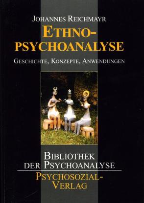 Ethnopsychoanalyse von Reichmayr,  Johannes