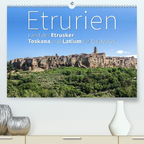 Etrurien: Land der Etrusker – Toskana und Latium für Entdecker (Premium, hochwertiger DIN A2 Wandkalender 2022, Kunstdruck in Hochglanz) von Hoffmann,  Monika