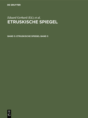 Etruskische Spiegel / Etruskische Spiegel. Band 5 von Klügmann,  A., Körte,  G.