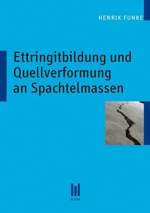 Ettringitbildung und Quellverformung an Spachtelmassen von Funke,  Henrik