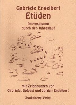 Etüden von Engelbert,  Gabriele, Engelbert,  Jürgen, Engelbert,  Solveig