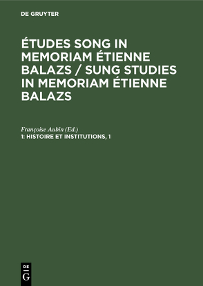 Études Song in memoriam Étienne Balazs von Aubin,  Françoise, École pratique des hautes études,  Sorbonne. 6.sect. : Sciences économiques et sociales