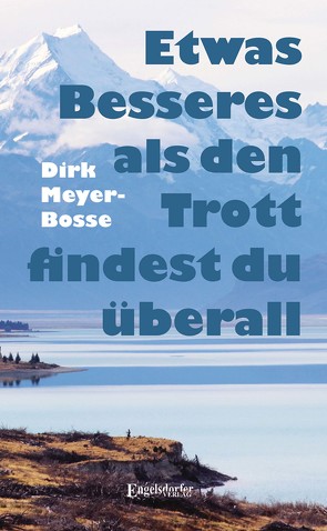 Etwas Besseres als den Trott findest du überall von Meyer-Bosse,  Dirk