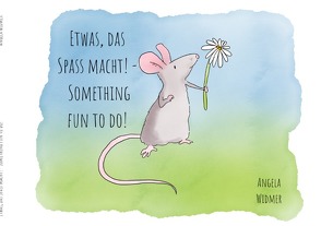 Etwas, das Spass macht! – Something fun to do! von Widmer,  Angela