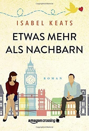 Etwas mehr als Nachbarn von Keats,  Isabel, Lint,  Marla