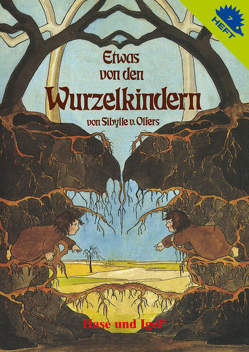 Etwas von den Wurzelkindern / Igelheft 7 von v. Olfers,  Sibylle