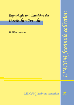 Etymologie und Lautlehre der Ossetischen Sprache von Hübschmann,  H.