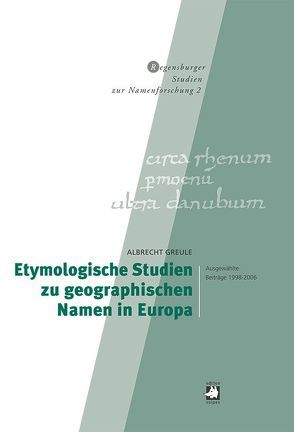 Etymologische Studien zu geographischen Namen in Europa von Greule,  Albrecht