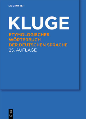 Etymologisches Wörterbuch der deutschen Sprache von Kluge,  Friedrich, Seebold,  Elmar