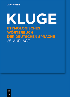 Etymologisches Wörterbuch der deutschen Sprache von Kluge,  Friedrich, Seebold,  Elmar