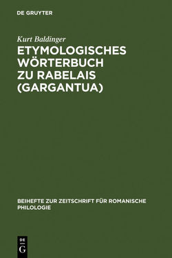 Etymologisches Wörterbuch zu Rabelais (Gargantua) von Baldinger,  Kurt