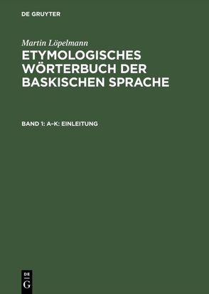 Etymologisches Wörterbuch der baskischen Sprache von Löpelmann,  Martin