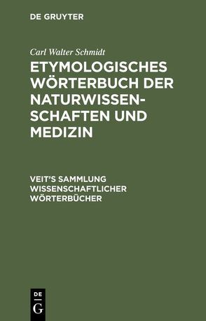 Etymologisches Wörterbuch der Naturwissenschaften und Medizin von Schmidt,  Carl Walter