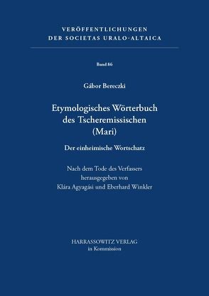 Etymologisches Wörterbuch des Tscheremissischen (MARI) von Agyagási,  Klára, Bereczki,  Gábor, Winkler,  Eberhard