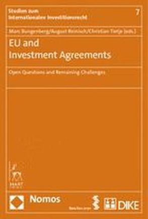 EU and Investment Agreements von Bungenberg,  Marc, Reinisch,  August, Tietje,  Christian