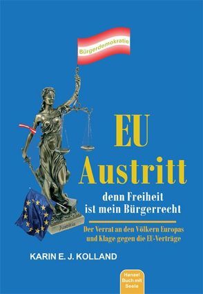 EU-Austritt, denn Freiheit ist mein Bürgerrecht von Buchner,  Klaus, Kolland,  Karin E. J., Schramm,  Helmut