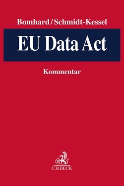 EU Data Act von Bomhard,  David, Kim,  Daria, Louven,  Sebastian, Ludin,  Anna, Remke,  Carmen, Schmidt-Kessel,  Martin, Schröder,  Meinhard, Schwamberger,  Sebastian, Siglmüller,  Jonas, Spindler,  Gerald, Steege,  Hans, Weiß,  Rebekka