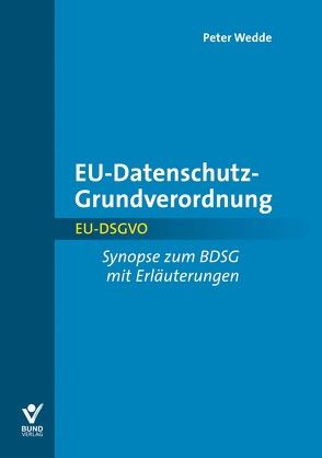 EU-Datenschutz-Grundverordnung von Wedde,  Peter