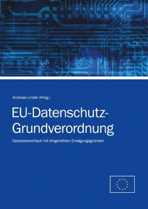 EU-Datenschutz-Grundverordnung von Linder,  Andreas