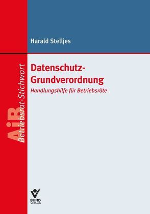 Datenschutz-Grundverordnung von Stelljes,  Harald