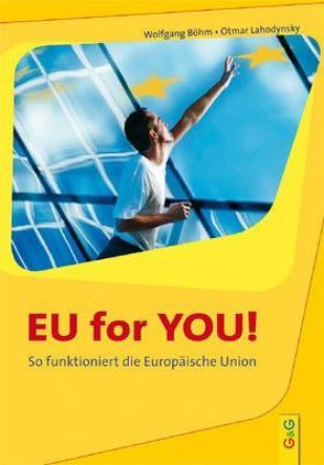 EU for YOU von Böhm,  Wolfgang, Lahodynsky,  Otmar