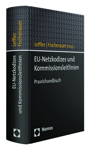 EU-Netzkodizes und Kommissionsleitlinien von Fischerauer,  Sven, Leffler,  Denis