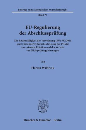 EU-Regulierung der Abschlussprüfung. von Wilbrink,  Florian