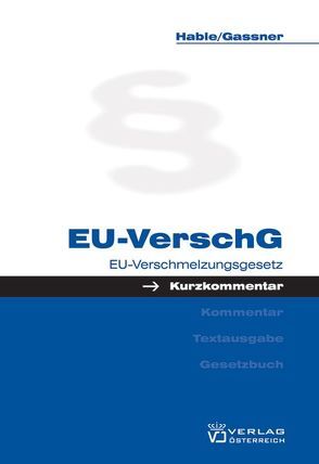 EU-Verschmelzungsgesetz von Gassner,  Gottfried, Hable,  Andreas