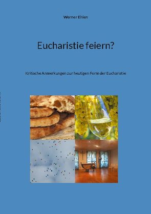 Eucharistie feiern? von Ehlen,  Werner