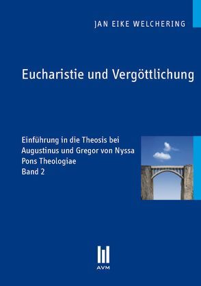 Eucharistie und Vergöttlichung von Welchering,  Jan E