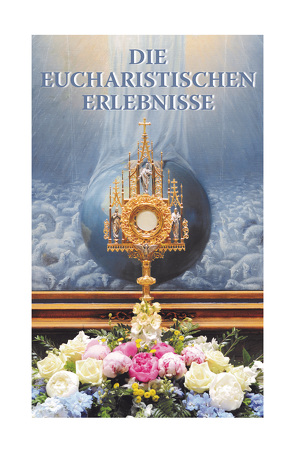 Die Eucharistischen Erlebnisse