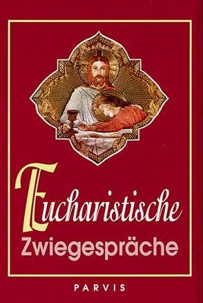 Eucharistische Zwiegespräche von Holdener,  Paul S, Knox,  James R