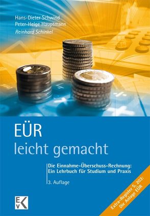 EÜR – leicht gemacht. von Hauptmann,  Peter-Helge, Schinkel,  Reinhard, Schwind,  Hans-Dieter