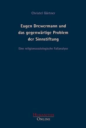 Eugen Drewermann und das gegenwärtige Problem der Sinnstiftung von Gärtner,  Christel