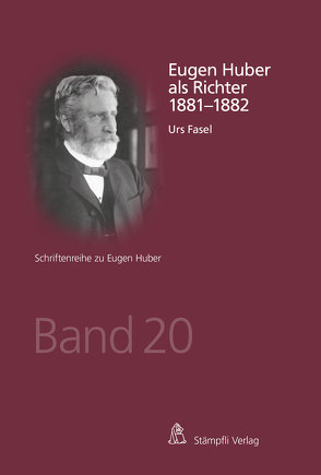 Eugen Huber als Richter 1881-1882 von Fasel,  Urs