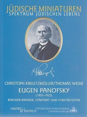 Eugen Panofsky (1855-1922). Berliner Bankier -Stadtrat und Stadtältester von Kreutzmüller,  Christoph, Weihe,  Thomas