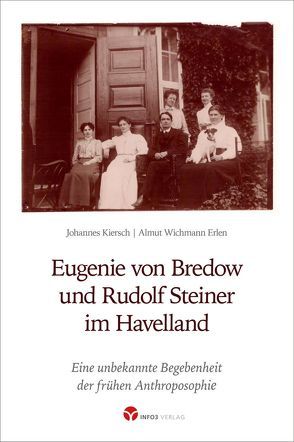 Eugenie von Bredow und Rudolf Steiner im Havelland von Kiersch,  Johannes, Wichmann Erlen,  Alma