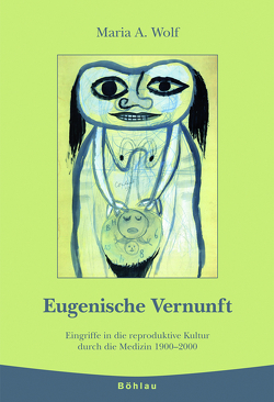 Eugenische Vernunft von Wolf,  Maria A