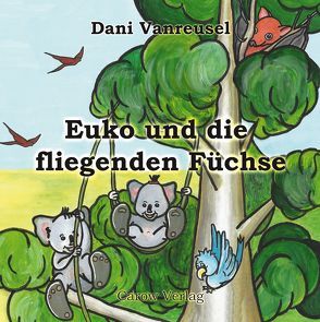 Euko und die fliegenden Füchse von Vanreusel,  Dani