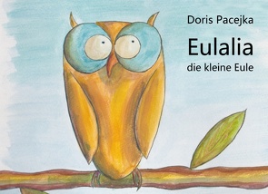 Eulalia die kleine Eule von Pacejka,  Doris