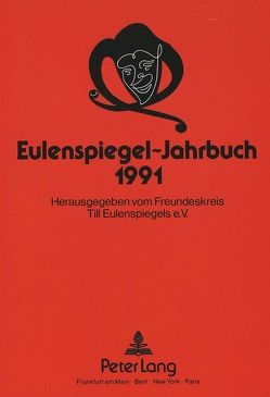 Eulenspiegel-Jahrbuch 1991 von Papendorf,  Dorothee C., Till Eulenspiegels,  Freudenskreis, Wunderlich,  Werner