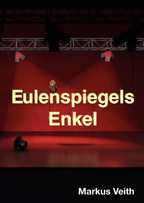 Eulenspiegels Enkel von Veith,  Markus