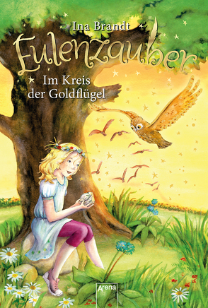 Eulenzauber / Eulenzauber (10). Im Kreis der Goldflügel von Brandt,  Ina, Mohr,  Irene