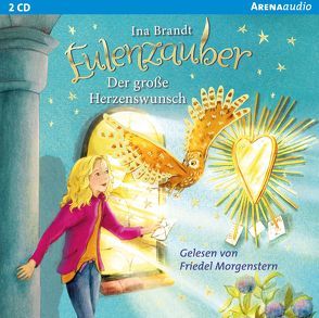 Eulenzauber (9). Der große Herzenswunsch von Brandt,  Ina, Morgenstern,  Friedel