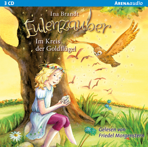 Eulenzauber / Eulenzauber (10). Im Kreis der Goldflügel von Brandt,  Ina, Morgenstern,  Friedel