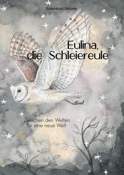 Eulina, die Schleiereule von Simone,  Erdenkind