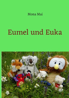 Eumel und Euka von Mai,  Mona