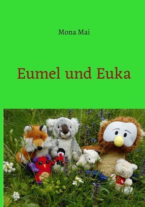 Eumel und Euka von Mai,  Mona